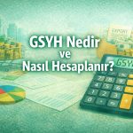 Gayrisafi Yurt İçi Hasıla "GSYH" Nedir?