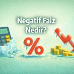 Negatif Faiz Nedir?